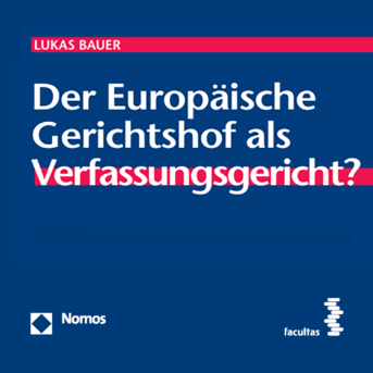 Band 06: Der Europäische Gerichtshof als Verfassungsgericht?