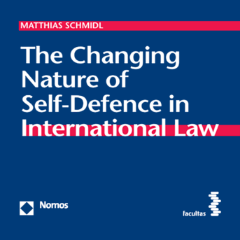 Band 10: The Changing Nature of Self-Defence in International Law