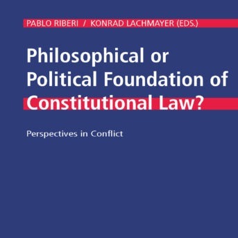 Just published – Philosophical or Political Foundation of Constitutional Law?